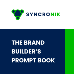 The Brand Builder’s Prompt Book - Syncronik
